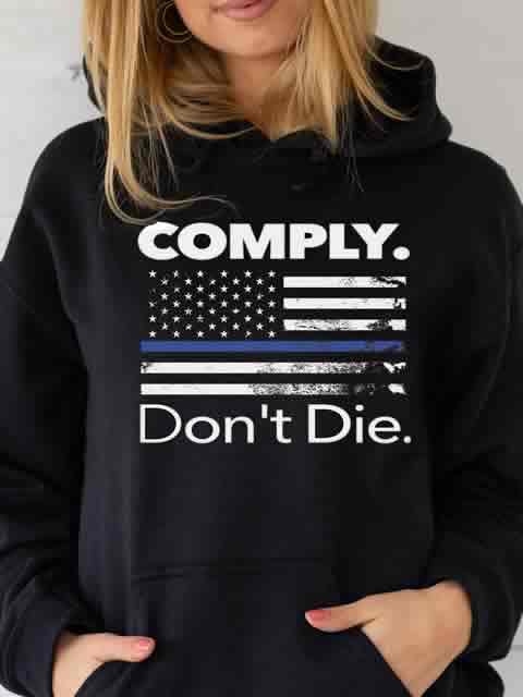 Comply Don't Die Hoodies