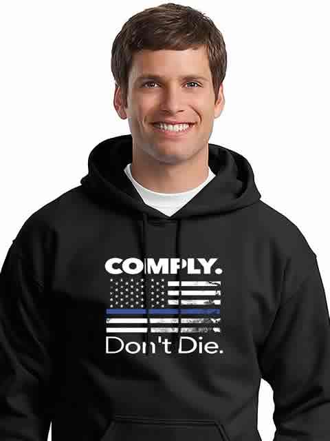Comply Don't Die Hoodies